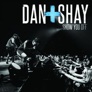 Dan + Shay Show You Off cover artwork