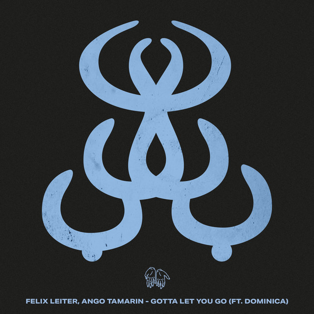 Felix Leiter & Ango Tamarin featuring Dominica — Gotta Let You Go cover artwork