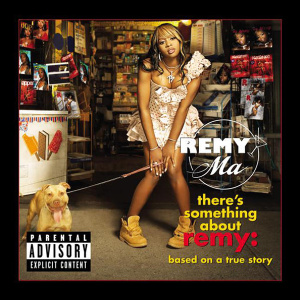 Remy Ma There&#039;s Something About Remy: Based on a True Story cover artwork