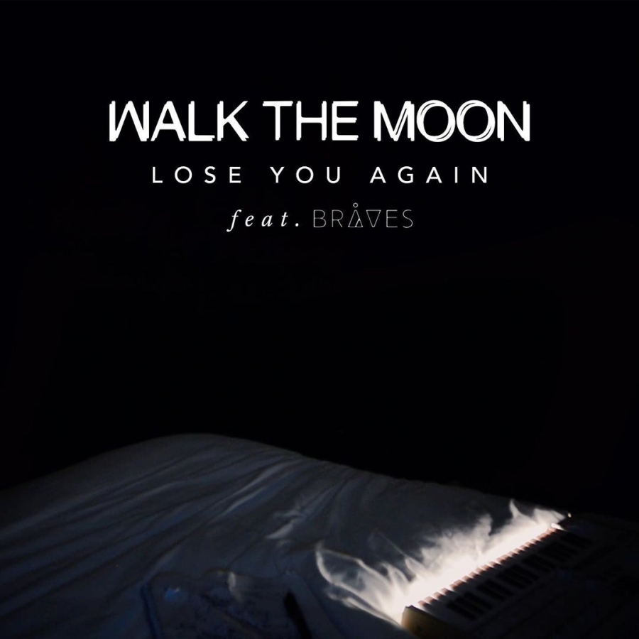 WALK THE MOON featuring BRÅVES — Lose You Again cover artwork