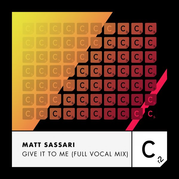 Matt Sassari Give It To Me (Full Vocal Mix) cover artwork