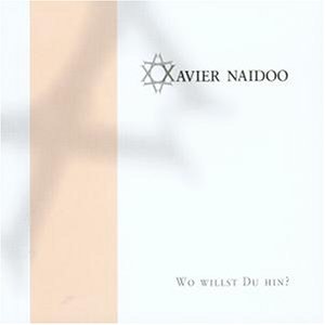 Xavier Naidoo — Wo willst du hin? cover artwork
