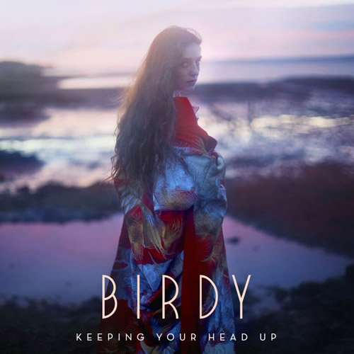Birdy Keeping Your Head Up cover artwork