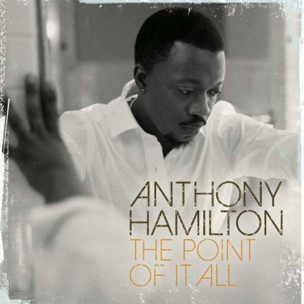 Anthony Hamilton — The Point of It All cover artwork