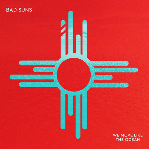 Bad Suns — We Move Like the Ocean cover artwork