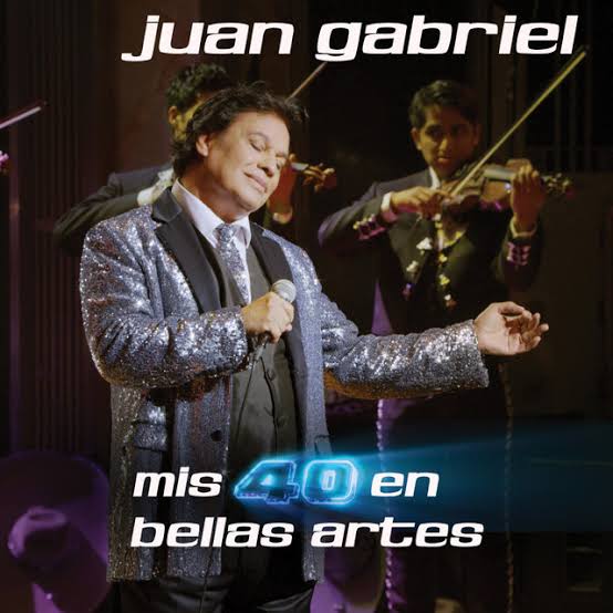 Juan Gabriel Mis 40 en Bellas Artes (En Vivo Desde Bellas Artes, México/2013) cover artwork