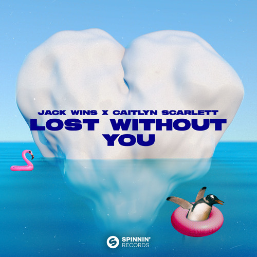 Jack Wins & Caitlyn Scarlett — Lost Without You cover artwork