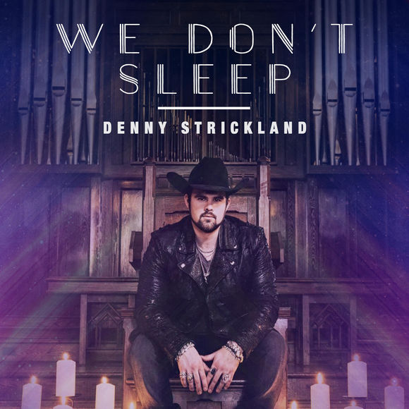 Denny Strickland — We Don&#039;t Sleep cover artwork