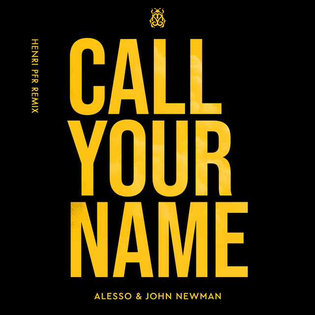 Alesso & John Newman — Call Your Name (Henri PFR Remix) cover artwork