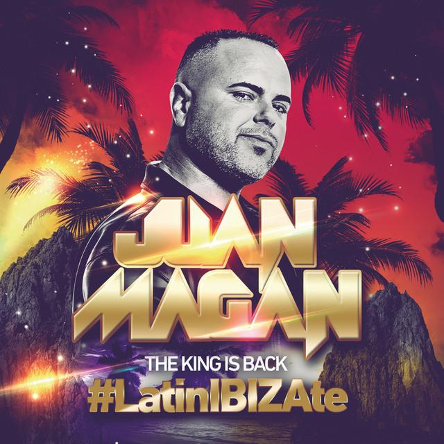 Juan Magán The King Is Back (#LatinIBIZAte) cover artwork
