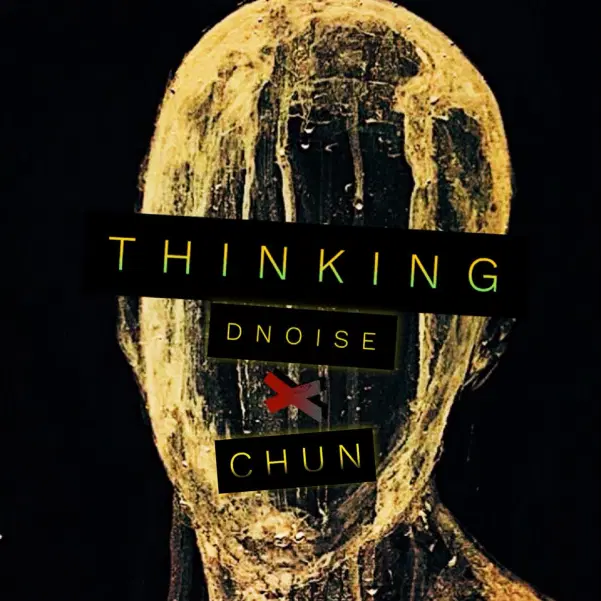 DNoise featuring Chun — Thinking cover artwork