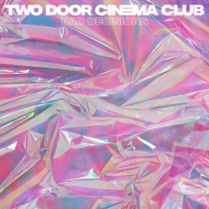 Two Door Cinema Club — Bad Decisions cover artwork