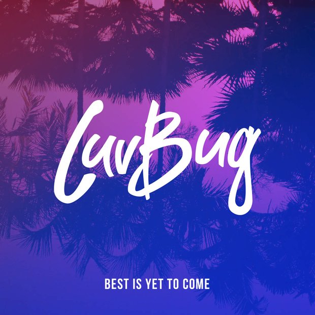 LuvBug — Best Is Yet To Come cover artwork