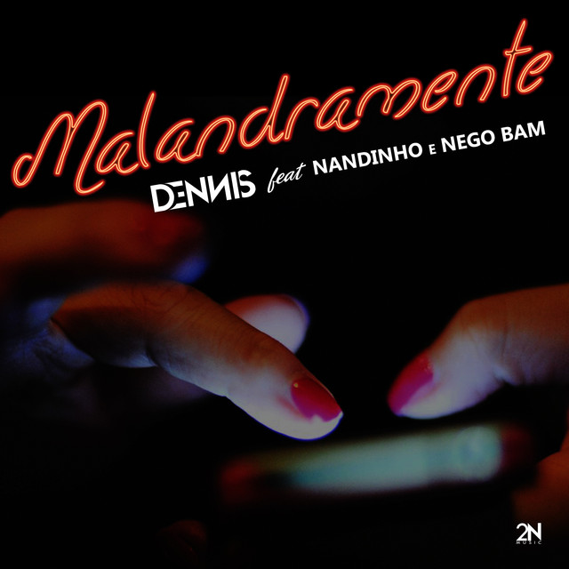 Dennis DJ featuring Nandinho & Nego Bam — Malandramente cover artwork