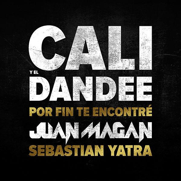 Cali Y El Dandee featuring Juan Magán & Sebastián Yatra — Por Fin Te Encontré cover artwork