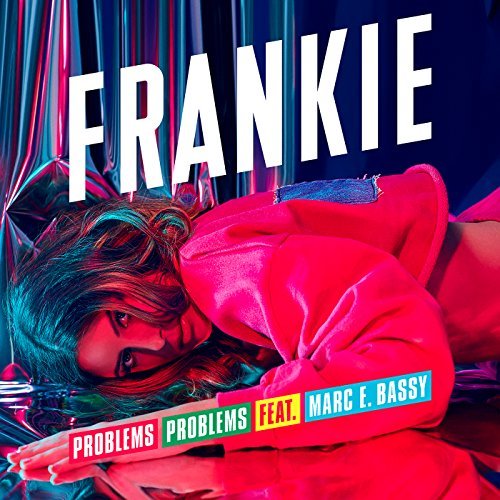 FRANKIE ft. featuring Marc E. Bassy Problems Problems cover artwork