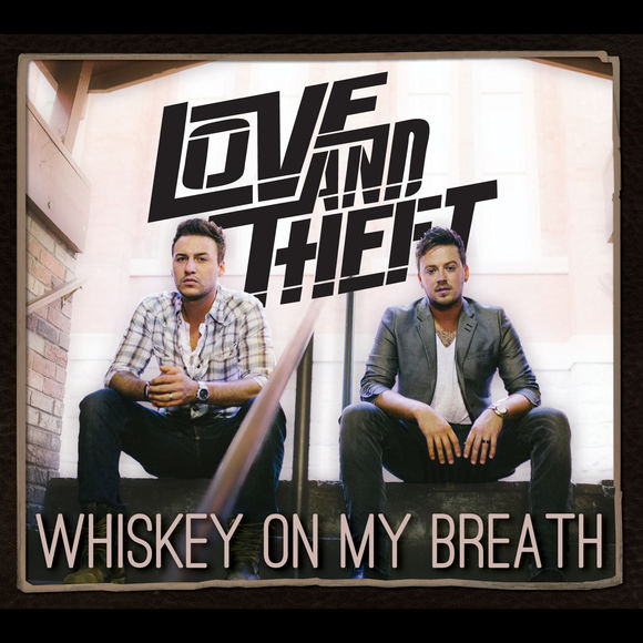 Love and Theft Whiskey On My Breath cover artwork