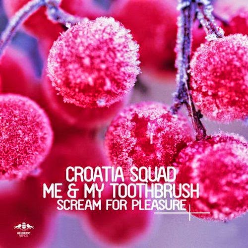 Croatia Squad & Me &amp; My Toothbrush — Scream For Pleasure cover artwork