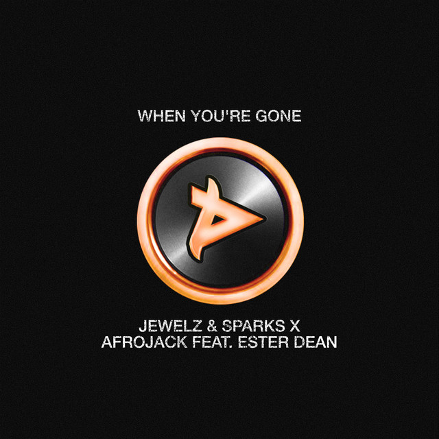 Jewelz &amp; Sparks & AFROJACK featuring Ester Dean — When You&#039;re Gone cover artwork
