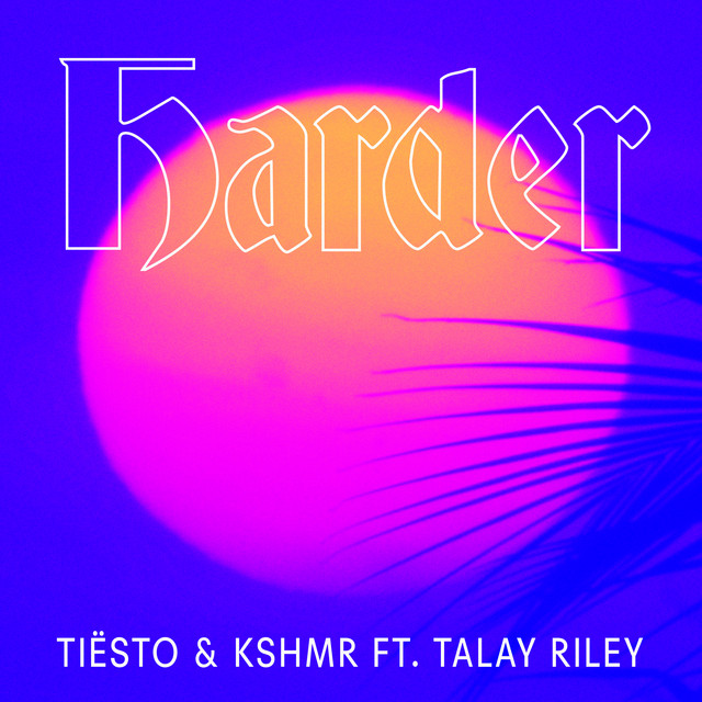 Tiësto & KSHMR featuring Talay Riley — Harder cover artwork