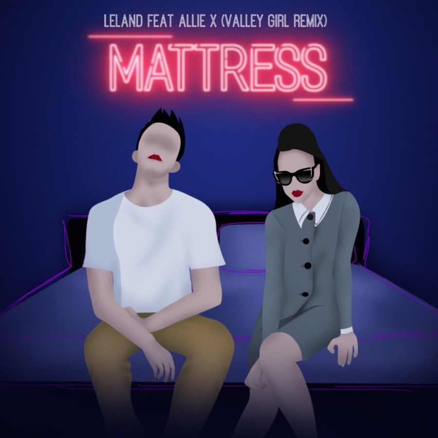 Leland ft. featuring Allie X Mattress (Valley Girl Remix) cover artwork