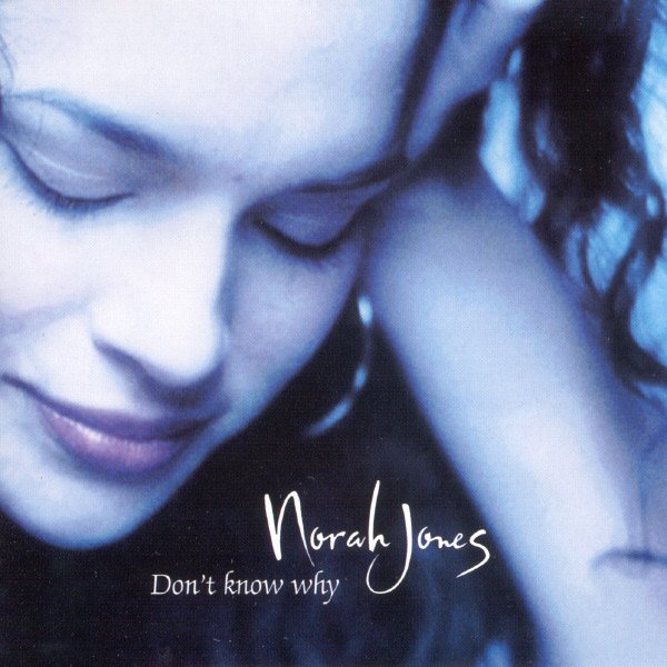 Norah Jones Don&#039;t Know Why cover artwork