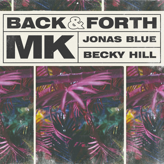 MK, Jonas Blue, & Becky Hill Back &amp; Forth cover artwork