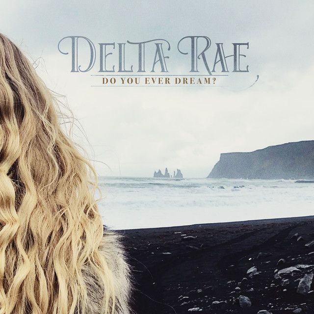 Delta Rae Do You Ever Dream? cover artwork