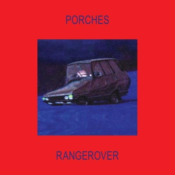 Porches — rangerover cover artwork