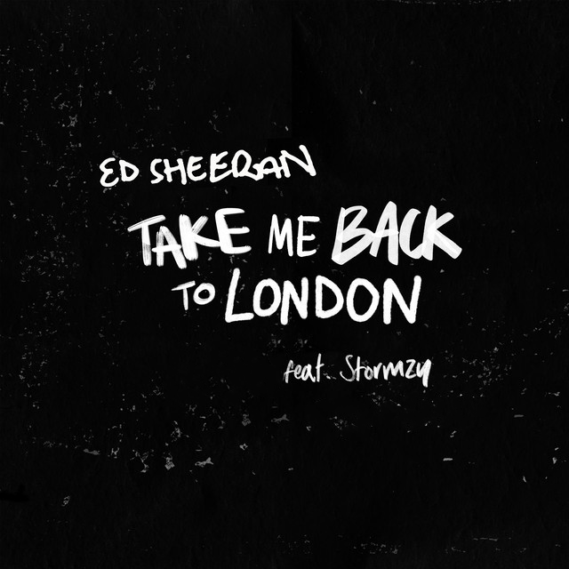 Ed Sheeran featuring Stormzy — Take Me Back to London cover artwork