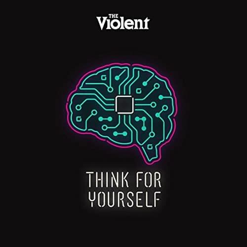 The Violent — Think For Yourself cover artwork