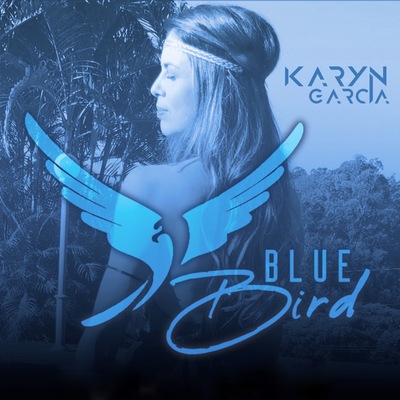 Karyn Garcia — Blue Bird cover artwork