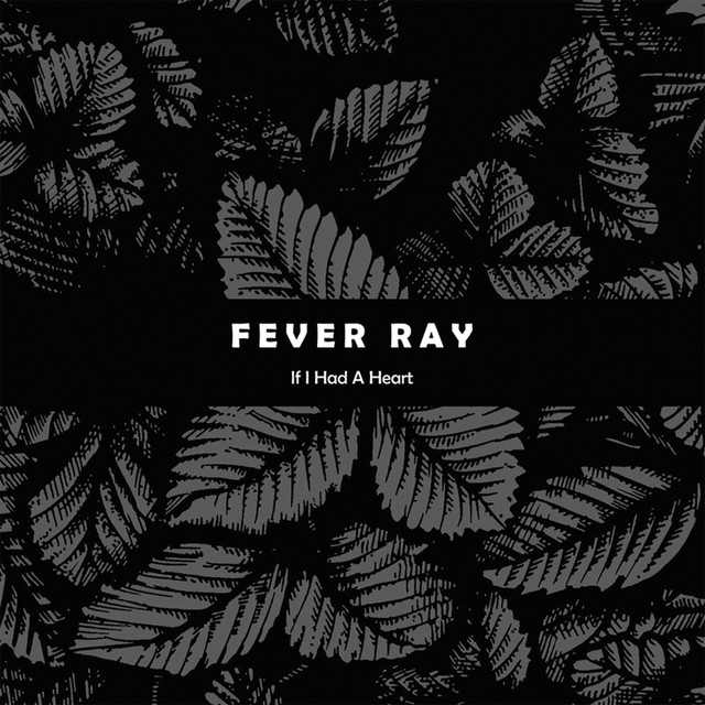Fever Ray If I Had a Heart cover artwork