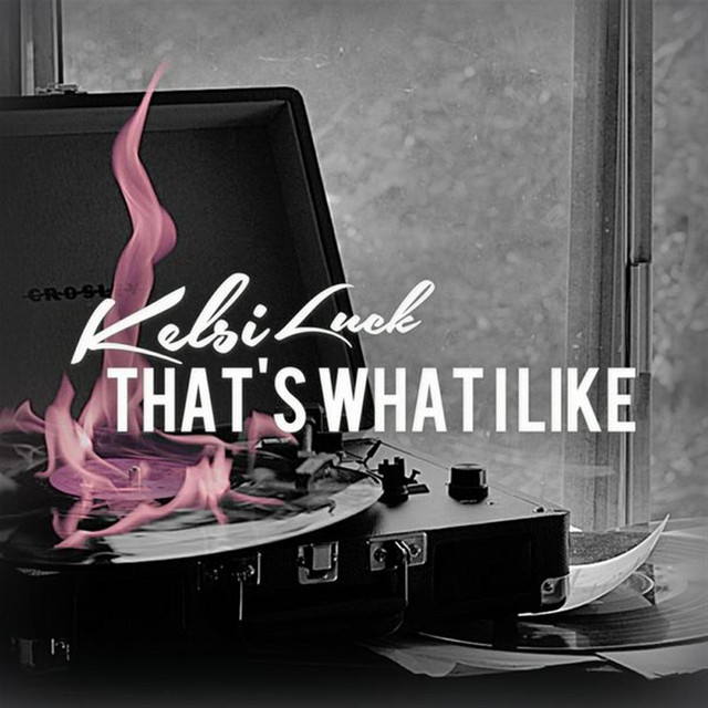 Kelsi Luck — That&#039;s What I Like cover artwork