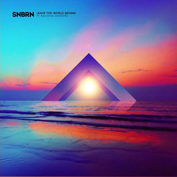 SNBRN featuring Kaleena Zanders — Leave The World Behind cover artwork