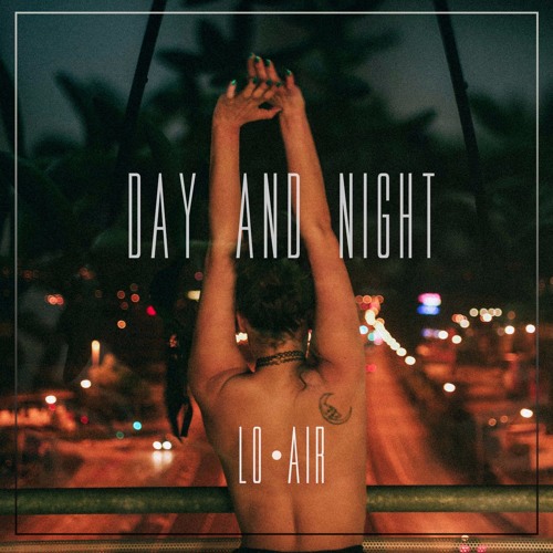 Lo Air — Day And Night cover artwork