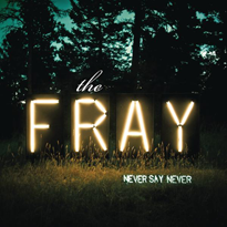 The Fray Never Say Never cover artwork
