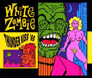 White Zombie — Thunder Kiss &#039;65 cover artwork
