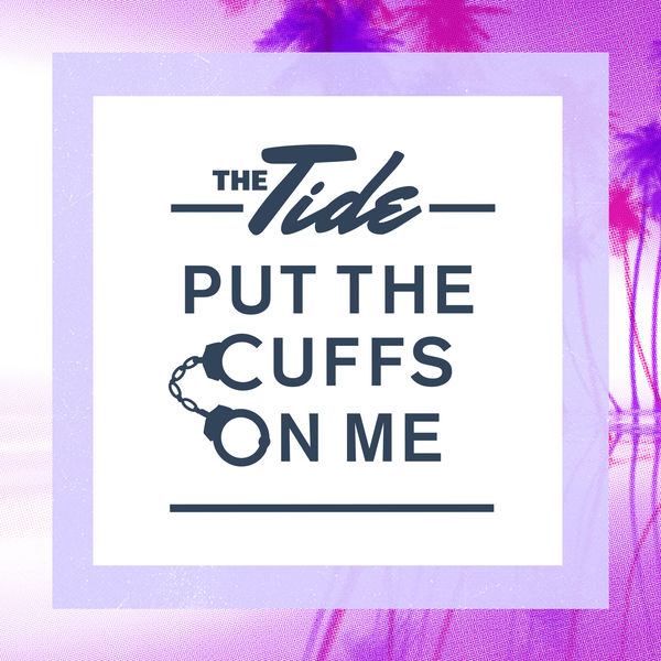 The Tide — Put the Cuffs On Me cover artwork