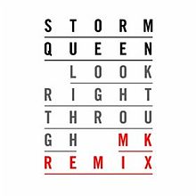 Storm Queen — Look Right Through (MK Remix) cover artwork