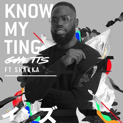 Ghetts featuring Shakka — Know My Ting (Gorgon City Remix) cover artwork