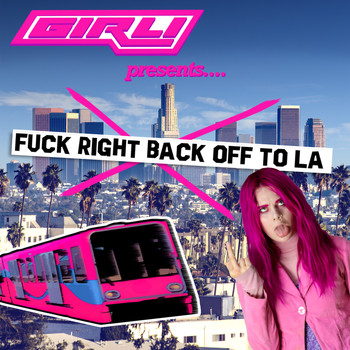 girli Fuck Right Back off to LA cover artwork