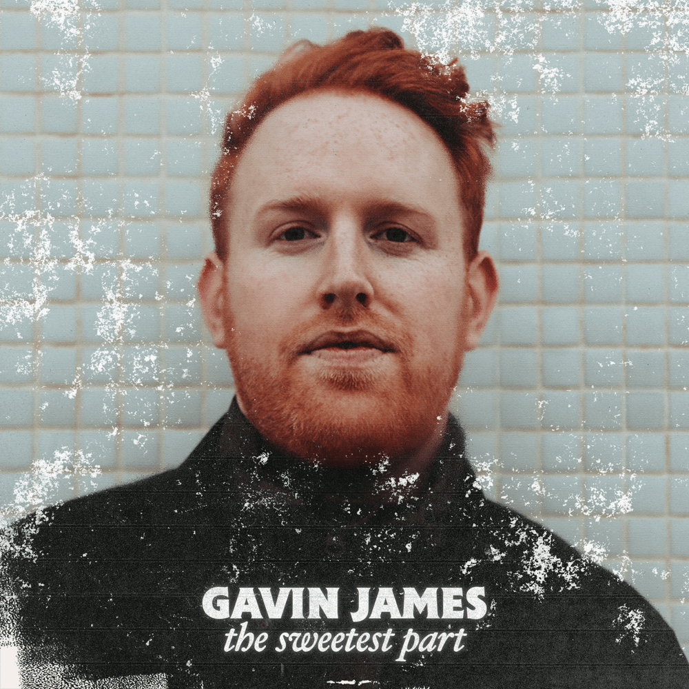 Gavin James The Sweetest Part cover artwork