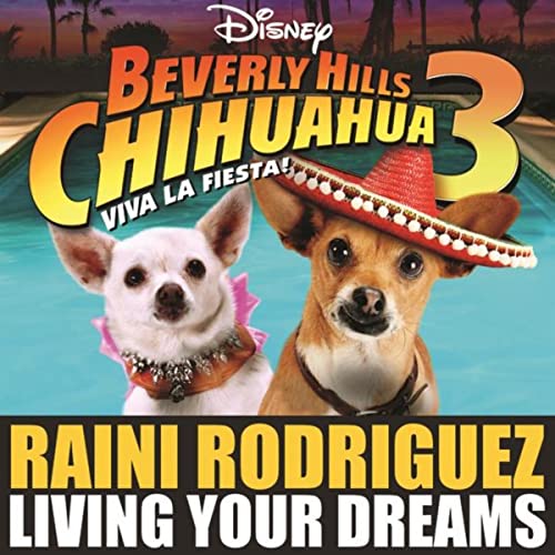 Raini Rodriguez — Living Your Dreams (From &quot;Beverly Hills Chihuahua 3: Viva La Fiesta!&quot;) cover artwork