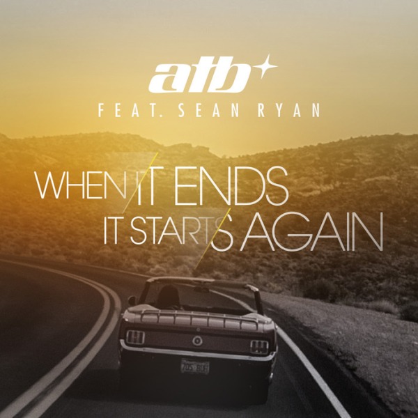 ATB featuring Sean Ryan — When It Ends It Starts Again cover artwork