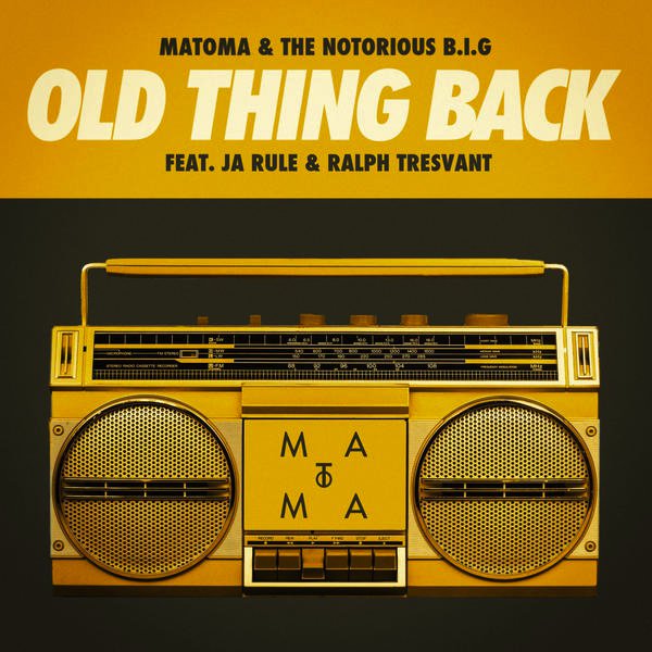 Matoma & The Notorious B.I.G. featuring Ja Rule & Ralph Tresvant — Old Thing Back cover artwork