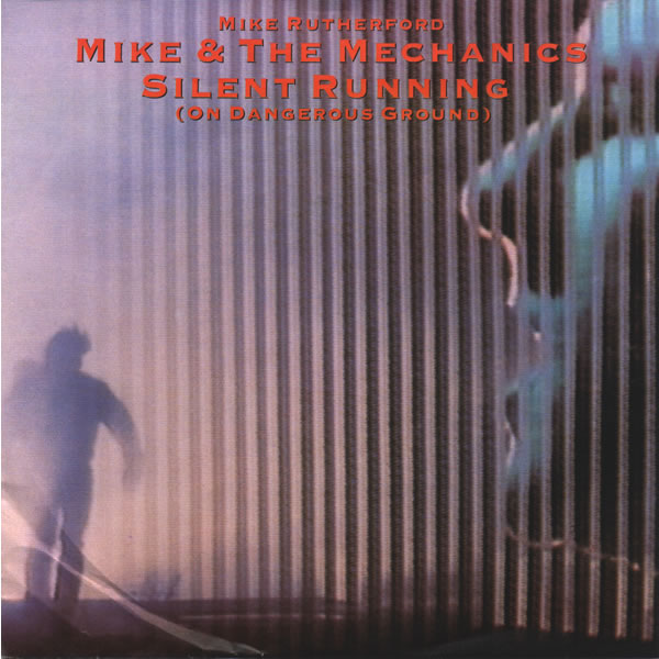 Mike &amp; The Mechanics Silent Running (On Dangerous Ground) cover artwork