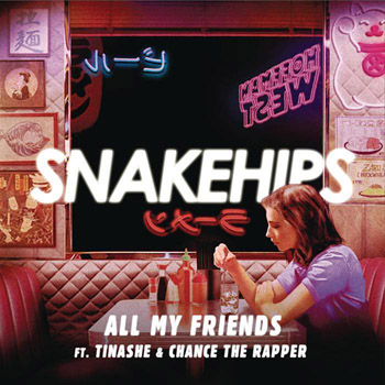 Snakehips ft. featuring Tinashe & Chance the Rapper All My Friends cover artwork