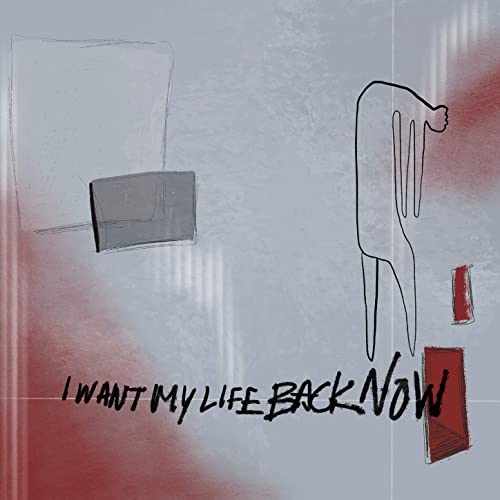 The Wrecks — I Want My Life Back Now cover artwork