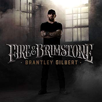 Brantley Gilbert Fire &amp; Brimstone cover artwork